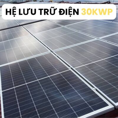 Hệ Lưu Trữ Điện Mặt Trời 30KWP