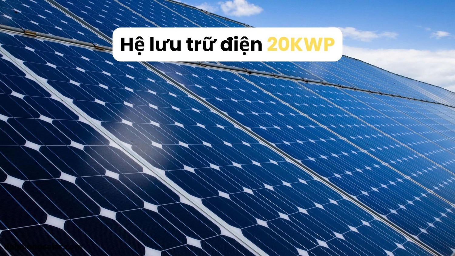 Hệ Lưu Trữ Điện Mặt Trời 20KWP