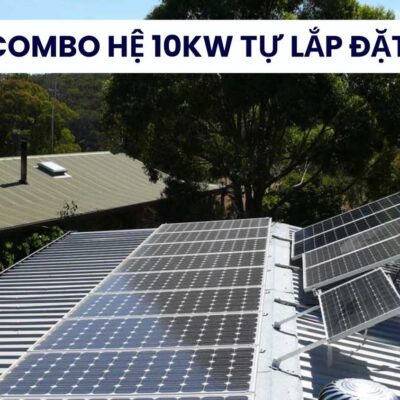 Combo Hệ 10kW Tự Lắp Đặt