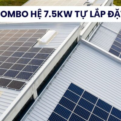 Combo Hệ Điện Năng Lượng Tự Lắp Đặt