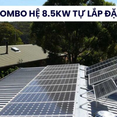 Combo Hệ Điện Năng Lượng Tự Lắp Đặt