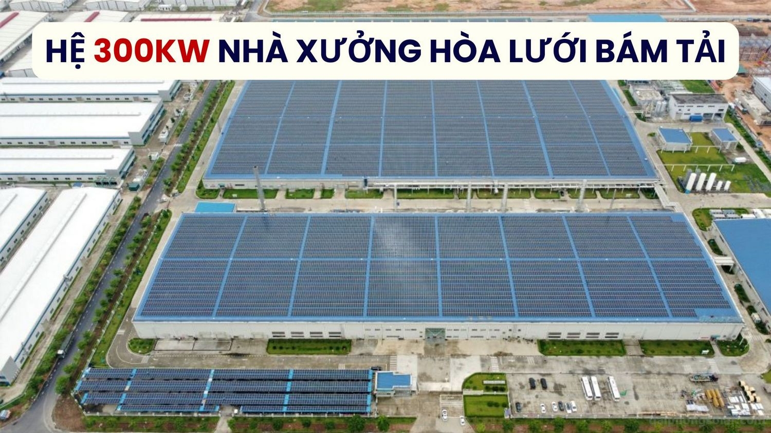 Hệ 300kw Nhà Xưởng Hòa Lưới Bám Tải