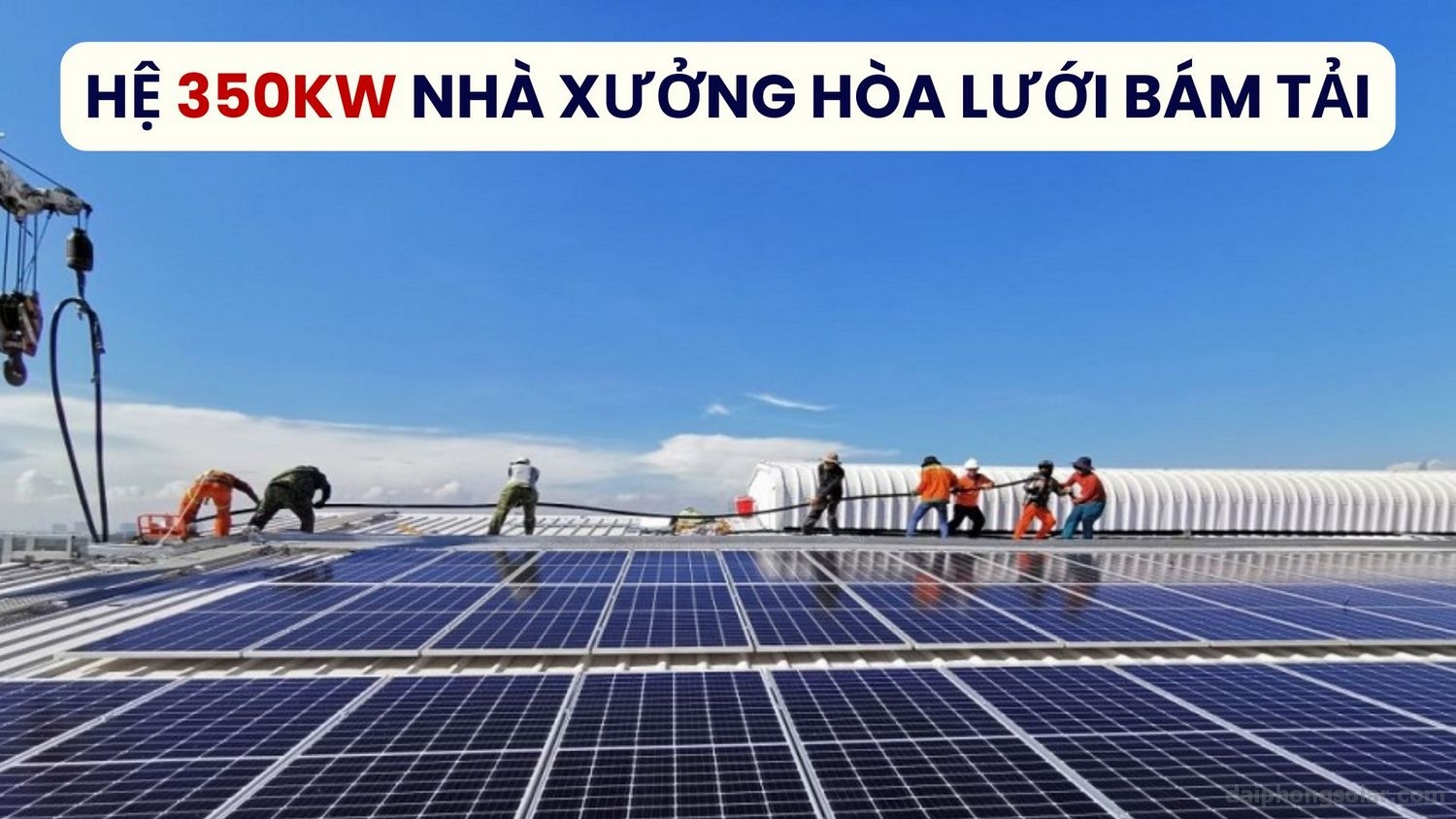 Hệ 350kw Nhà Xưởng Hòa Lưới Bám Tải