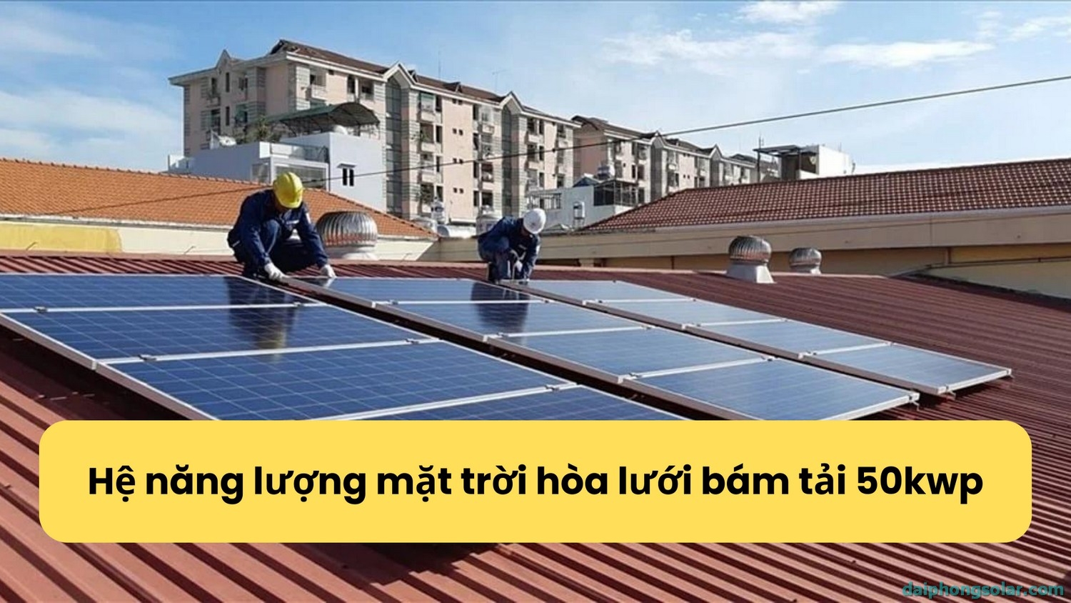 Hệ 50KW Hòa Lưới Cho Hộ Gia Đình