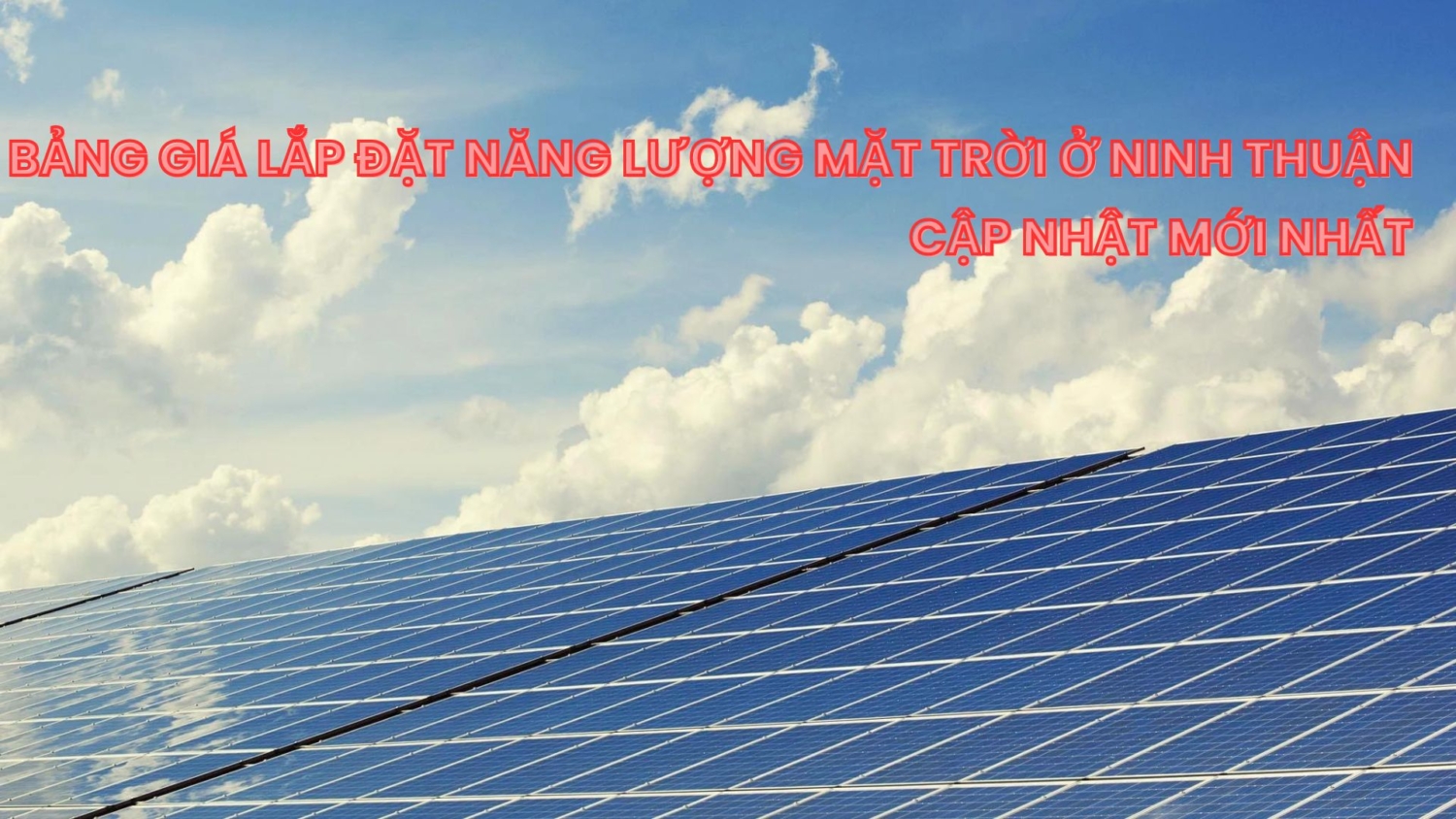 Bảng Giá Lắp Đặt Năng Lượng Mặt Trời Ở Ninh Thuận Cập Nhật Mới Nhất (2)