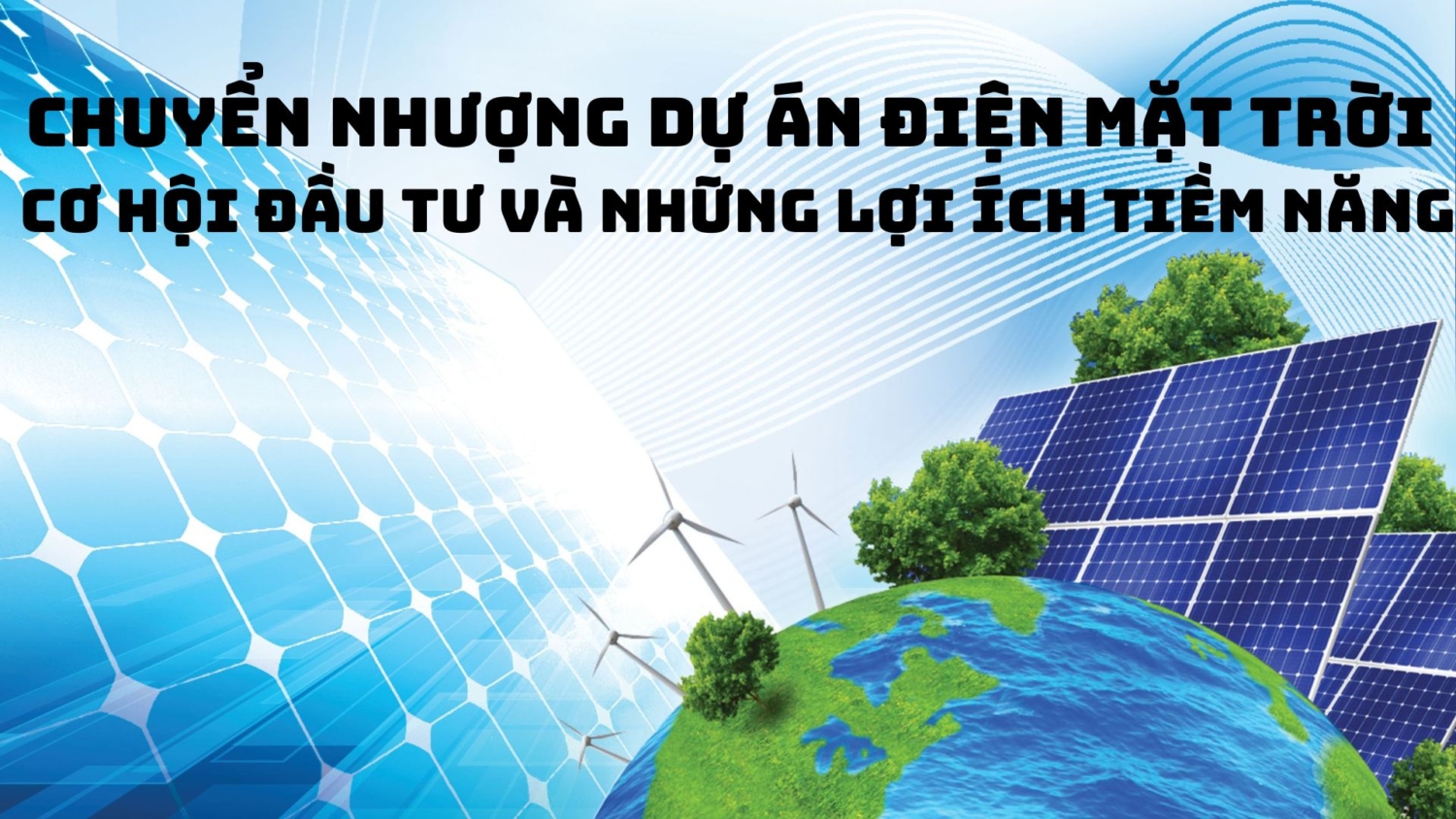 Chuyển Nhượng Dự Án Điện Mặt Trời Cơ Hội Đầu Tư Và Những Lợi Ích Tiềm Năng (4)