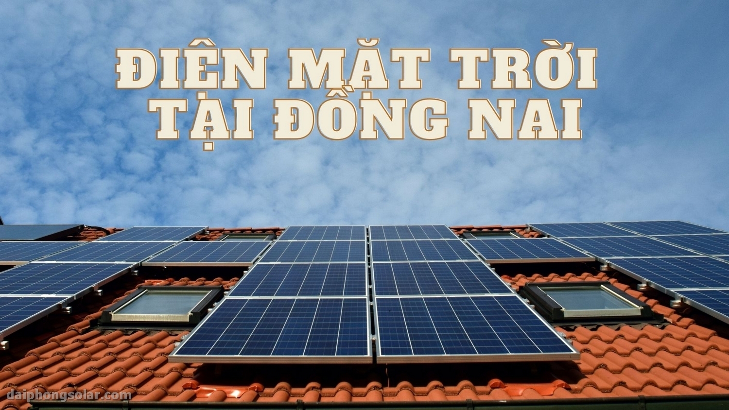 Điện Mặt Trời Đồng Nai Báo Giá Lắp Đặt Tốt Nhất 2024
