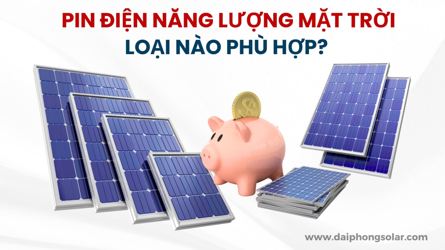 Pin Điện Năng Lượng Mặt Trời Loại Nào Phù Hợp