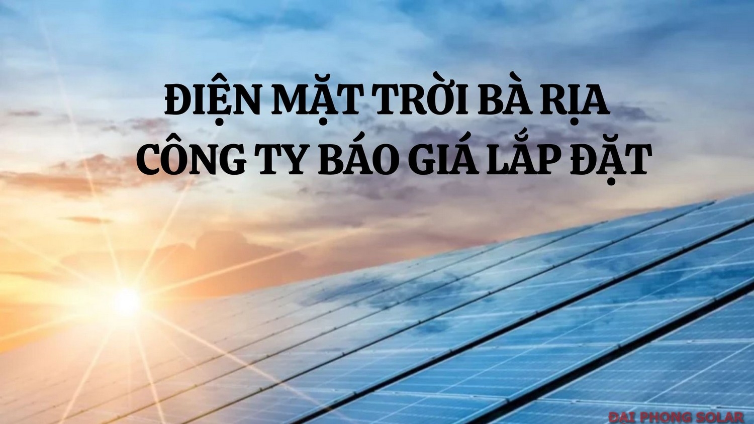 Điện Mặt Trời Bà Rịa Công Ty Báo Giá Lắp Đặt